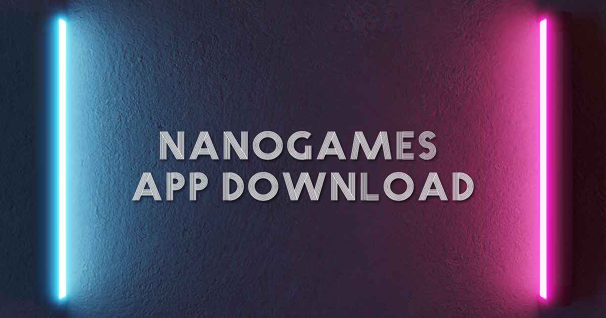 Nanogames App Download